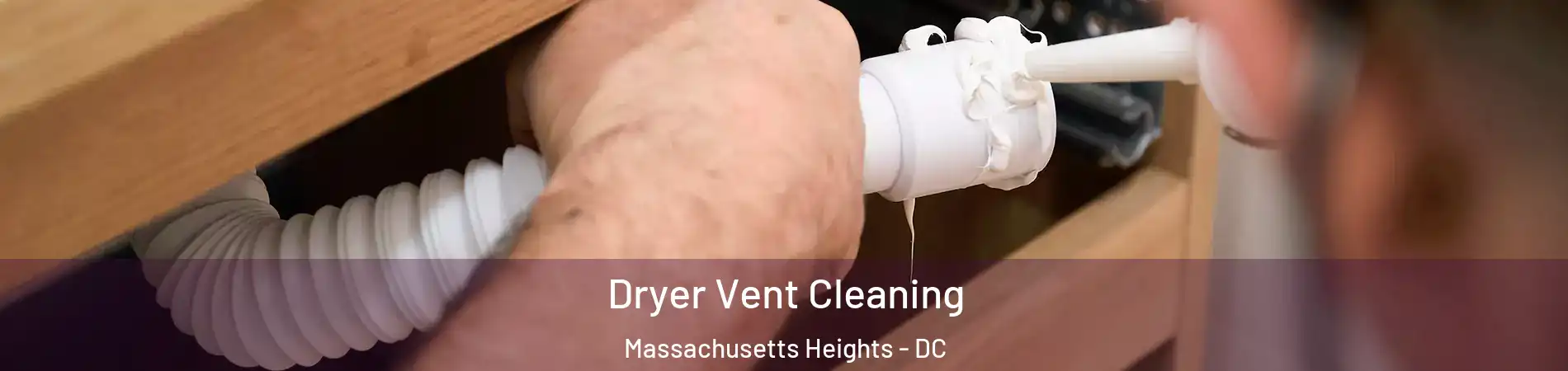 Dryer Vent Cleaning Massachusetts Heights - DC