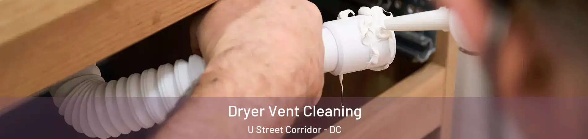 Dryer Vent Cleaning U Street Corridor - DC