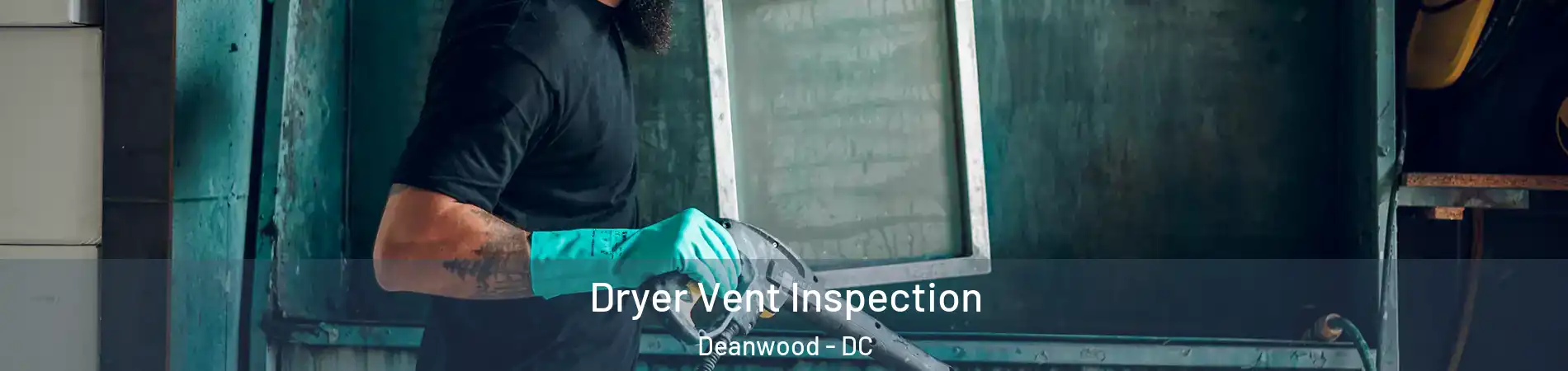 Dryer Vent Inspection Deanwood - DC