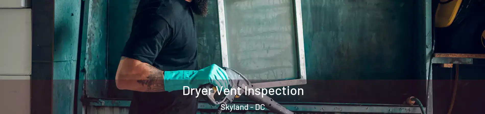 Dryer Vent Inspection Skyland - DC