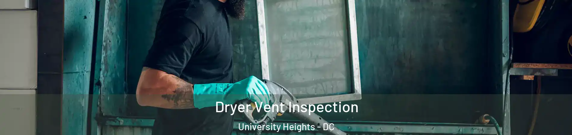 Dryer Vent Inspection University Heights - DC