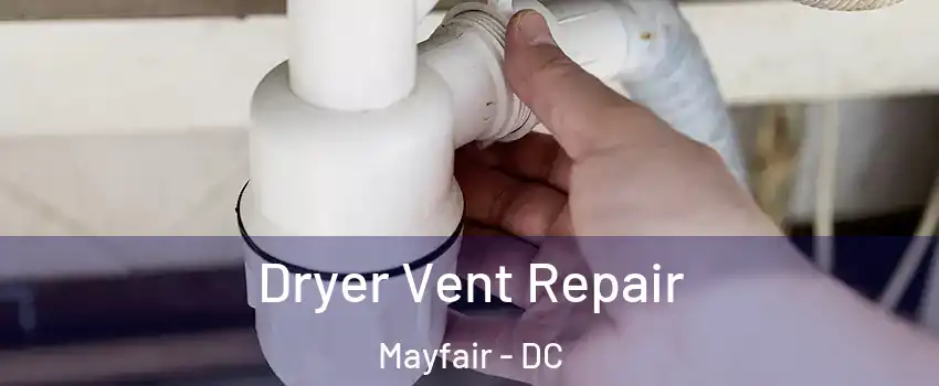 Dryer Vent Repair Mayfair - DC