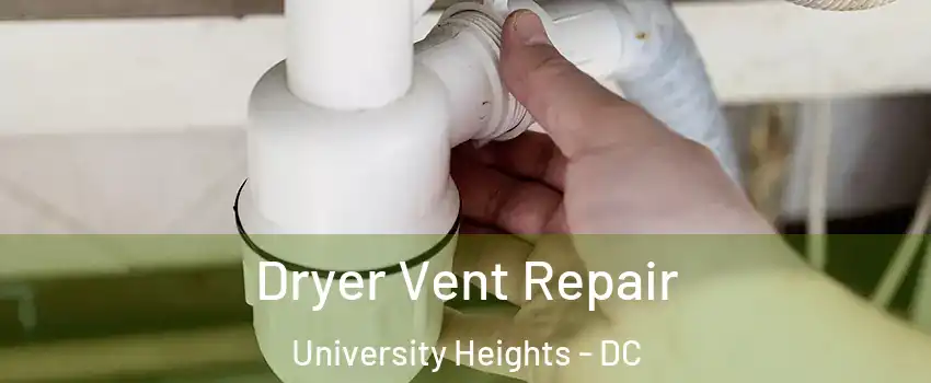 Dryer Vent Repair University Heights - DC