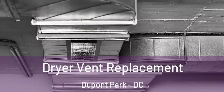 Dryer Vent Replacement Dupont Park - DC