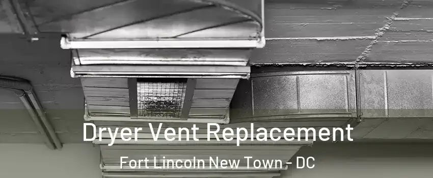 Dryer Vent Replacement Fort Lincoln New Town - DC