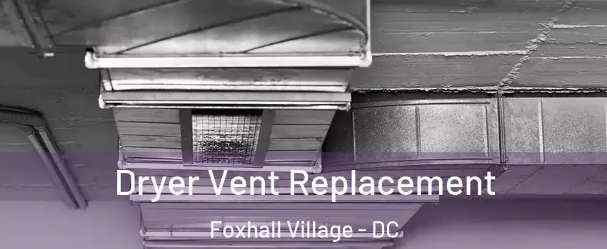 Dryer Vent Replacement Foxhall Village - DC