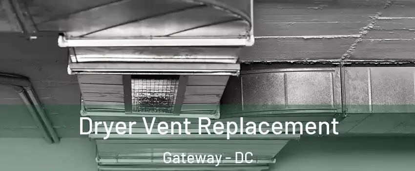 Dryer Vent Replacement Gateway - DC