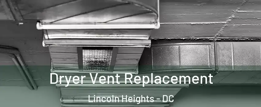 Dryer Vent Replacement Lincoln Heights - DC