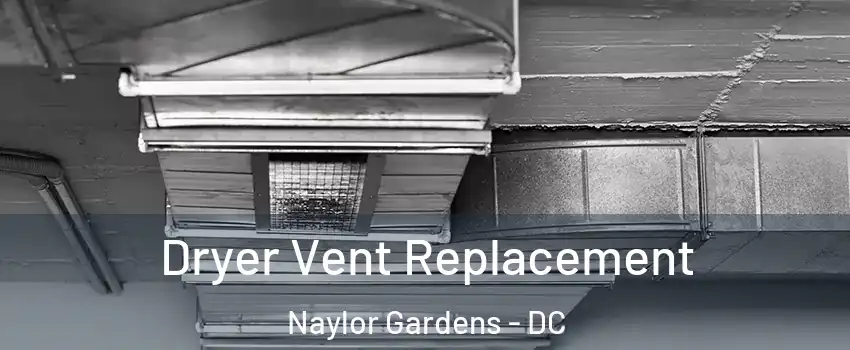 Dryer Vent Replacement Naylor Gardens - DC