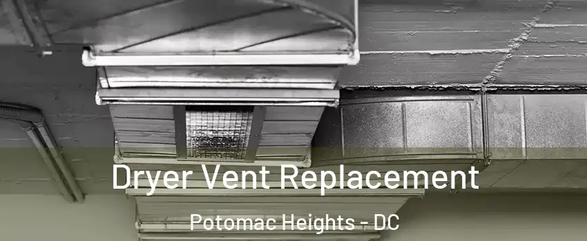 Dryer Vent Replacement Potomac Heights - DC