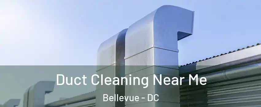 Duct Cleaning Near Me Bellevue - DC