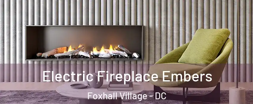 Electric Fireplace Embers Foxhall Village - DC