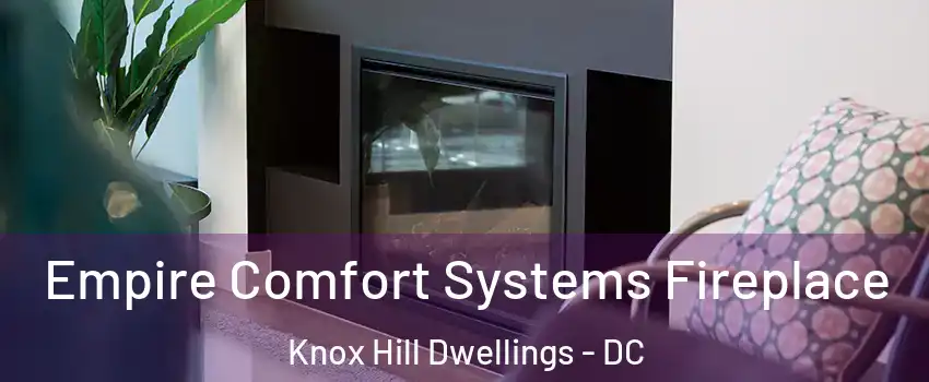 Empire Comfort Systems Fireplace Knox Hill Dwellings - DC