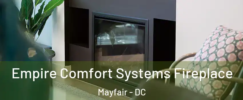 Empire Comfort Systems Fireplace Mayfair - DC