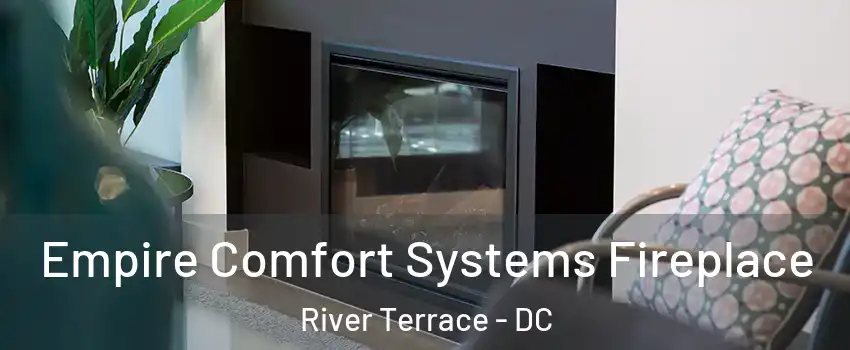 Empire Comfort Systems Fireplace River Terrace - DC