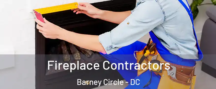 Fireplace Contractors Barney Circle - DC