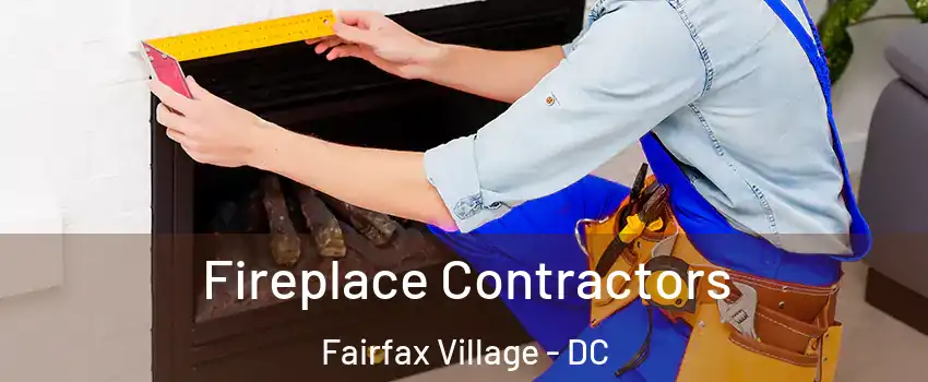 Fireplace Contractors Fairfax Village - DC