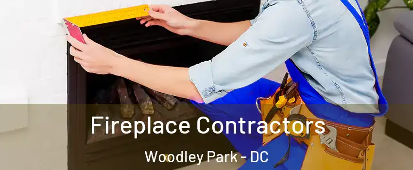 Fireplace Contractors Woodley Park - DC