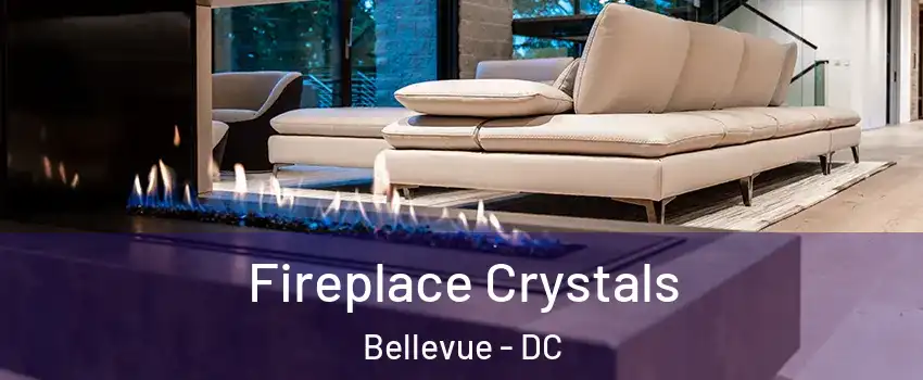 Fireplace Crystals Bellevue - DC