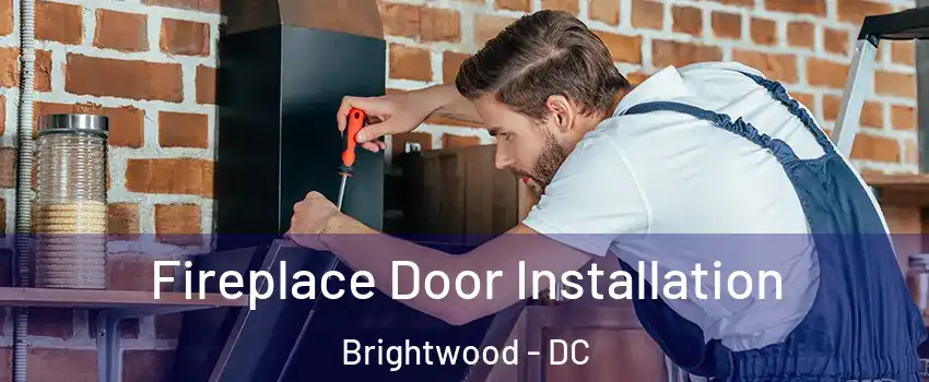 Fireplace Door Installation Brightwood - DC