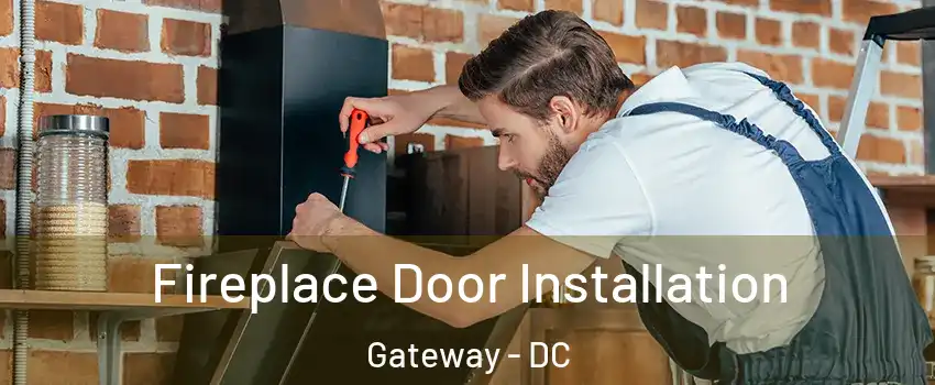 Fireplace Door Installation Gateway - DC