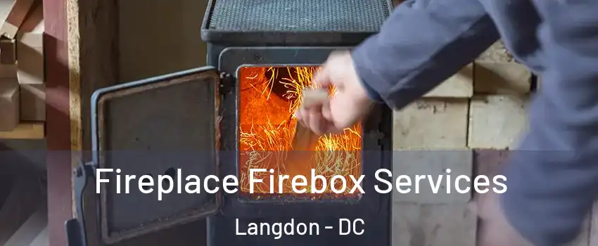 Fireplace Firebox Services Langdon - DC