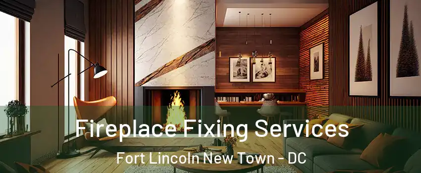 Fireplace Fixing Services Fort Lincoln New Town - DC