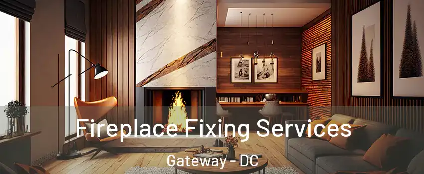 Fireplace Fixing Services Gateway - DC