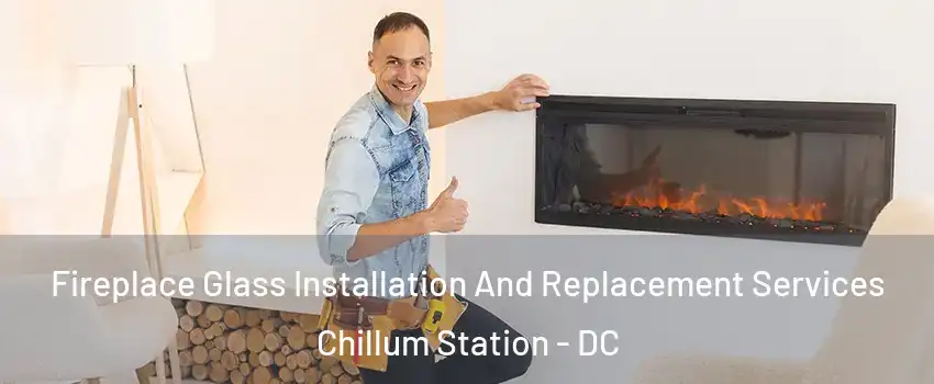 Fireplace Glass Installation And Replacement Services Chillum Station - DC