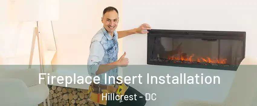 Fireplace Insert Installation Hillcrest - DC