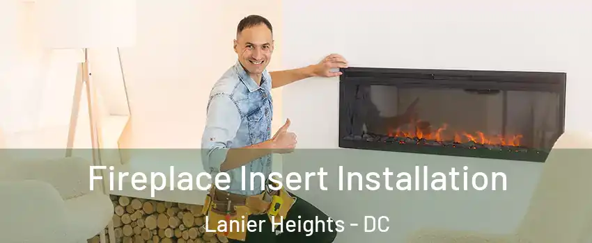 Fireplace Insert Installation Lanier Heights - DC