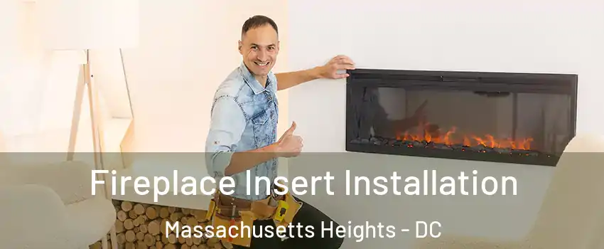 Fireplace Insert Installation Massachusetts Heights - DC