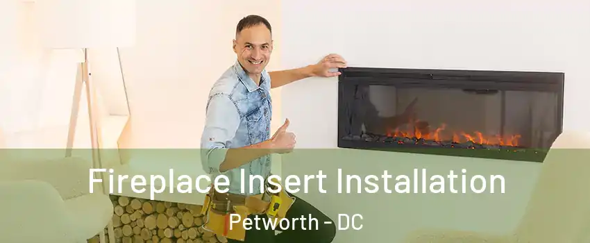 Fireplace Insert Installation Petworth - DC