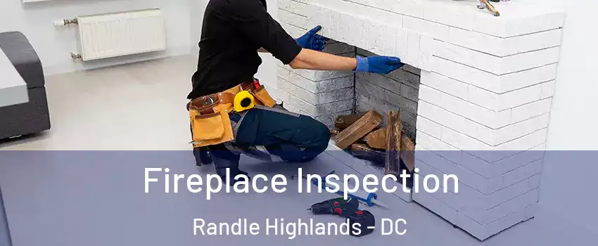 Fireplace Inspection Randle Highlands - DC