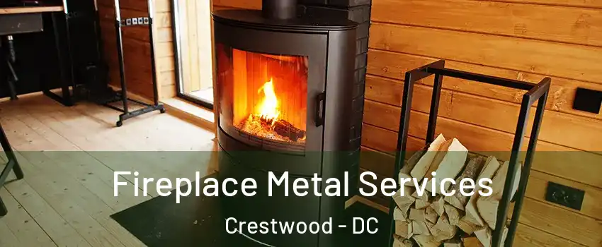 Fireplace Metal Services Crestwood - DC