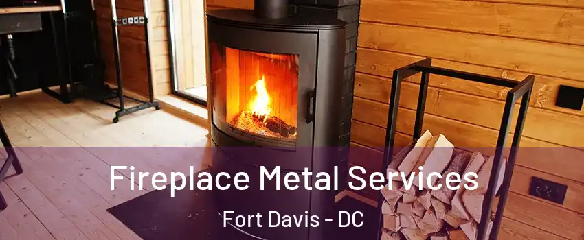 Fireplace Metal Services Fort Davis - DC