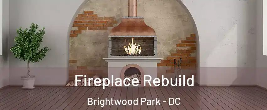 Fireplace Rebuild Brightwood Park - DC