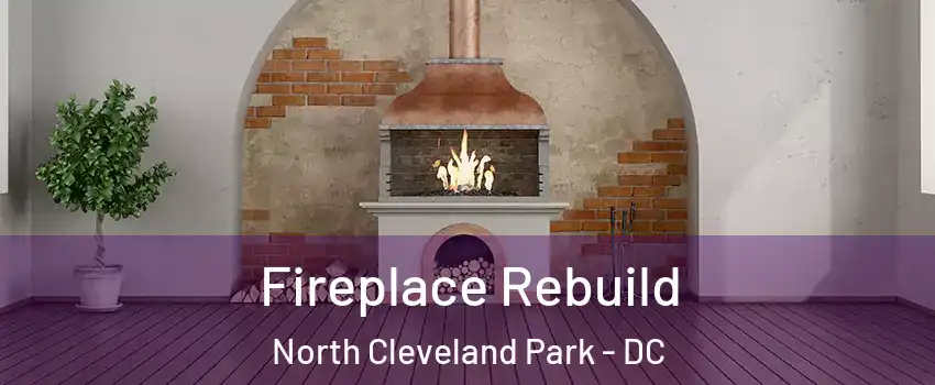 Fireplace Rebuild North Cleveland Park - DC