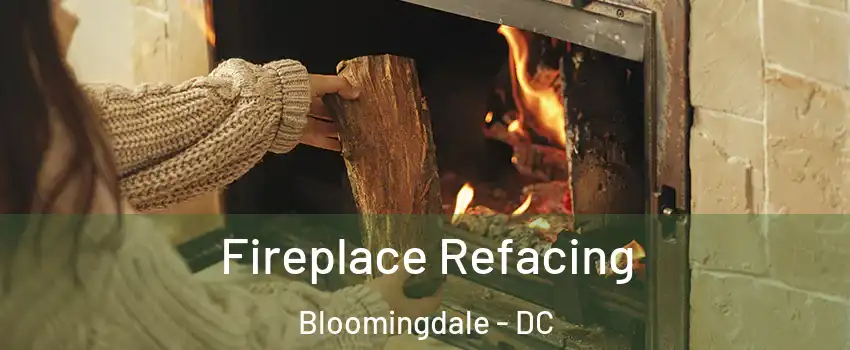 Fireplace Refacing Bloomingdale - DC