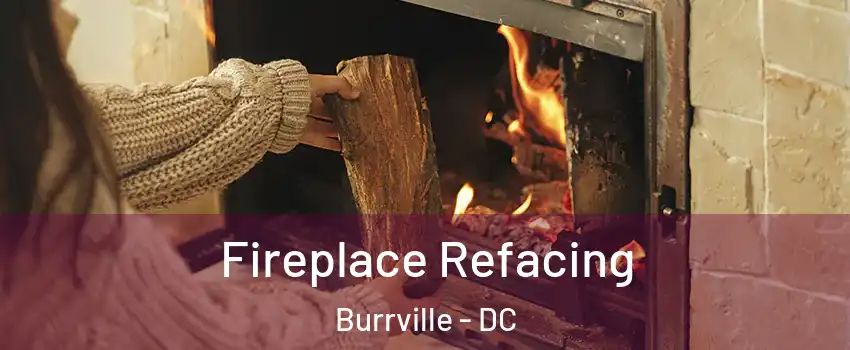 Fireplace Refacing Burrville - DC