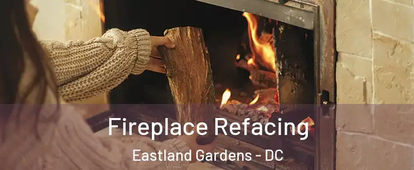 Fireplace Refacing Eastland Gardens - DC