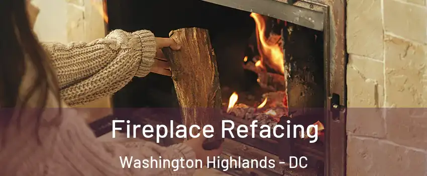 Fireplace Refacing Washington Highlands - DC