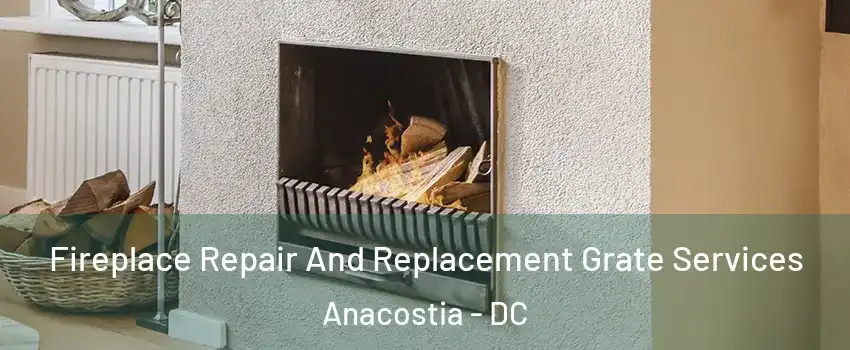 Fireplace Repair And Replacement Grate Services Anacostia - DC