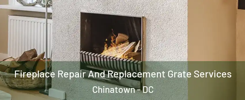 Fireplace Repair And Replacement Grate Services Chinatown - DC