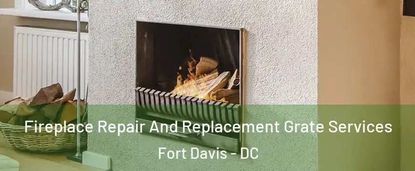 Fireplace Repair And Replacement Grate Services Fort Davis - DC