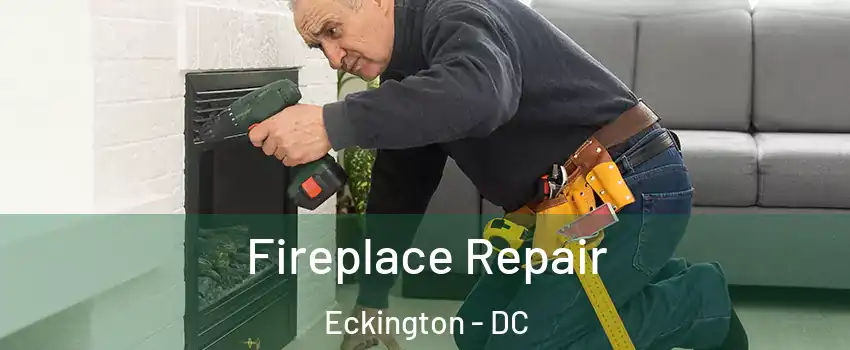 Fireplace Repair Eckington - DC