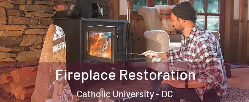 Fireplace Restoration Catholic University - DC