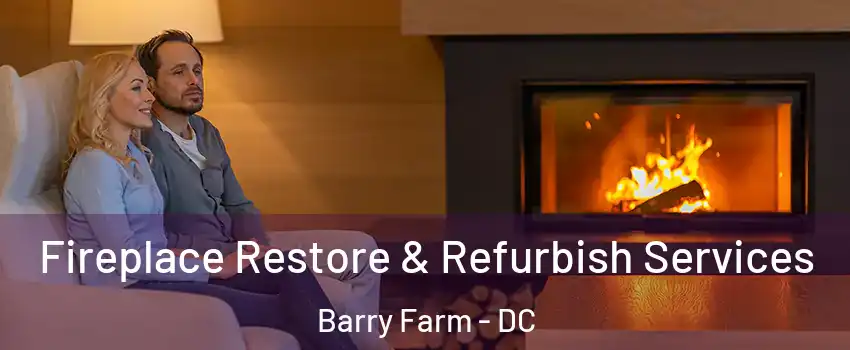 Fireplace Restore & Refurbish Services Barry Farm - DC