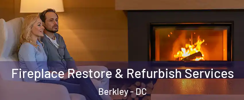 Fireplace Restore & Refurbish Services Berkley - DC