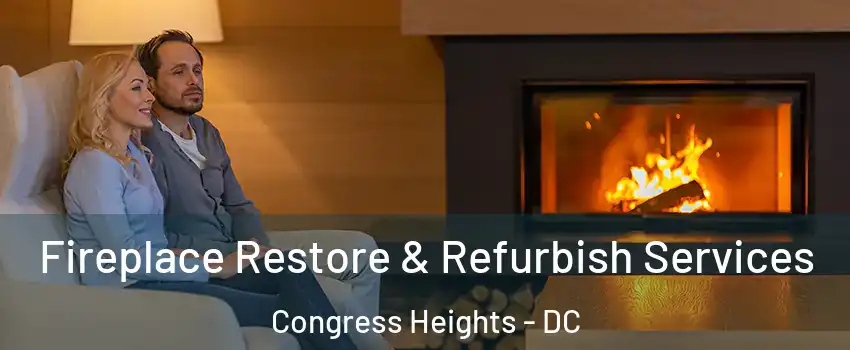 Fireplace Restore & Refurbish Services Congress Heights - DC